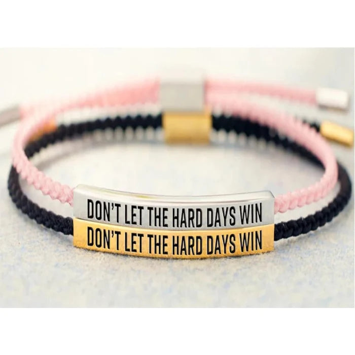 Don't Let The Hard Days Win Bracelet